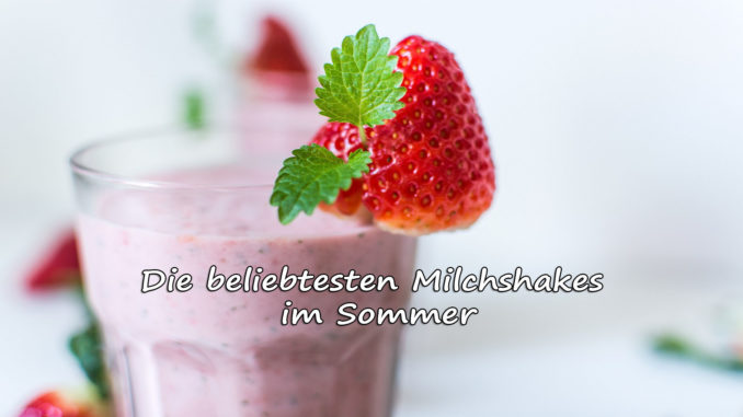 Beliebte Milchshakes im Sommer auf Kochen-verstehen.de